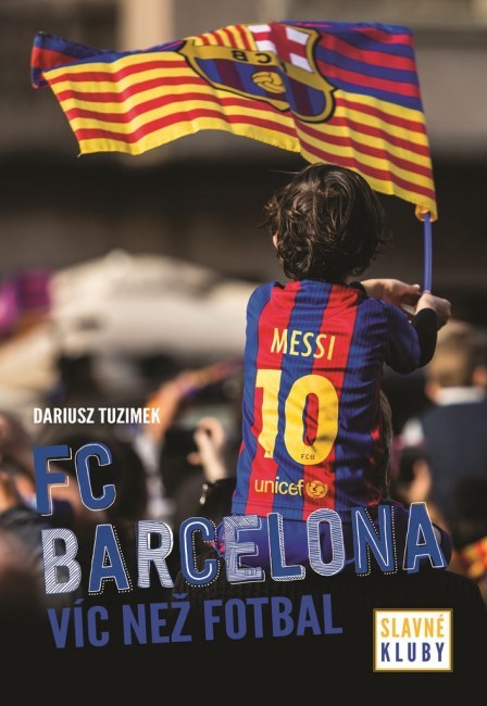 Kniha FC Barcelona Slavné kluby - FC Barcelona Knihy