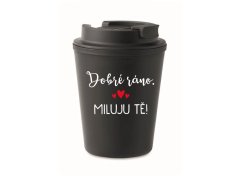 HRNEK DOBRÉ RÁNO. MILUJU TĚ! - černý termohrnek 300 ml