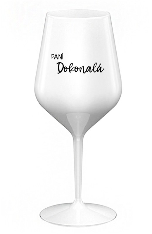 PANÍ DOKONALÁ - bílá nerozbitná sklenice na víno 470 ml - Sklenice a hrnky nerozbitné sklenice